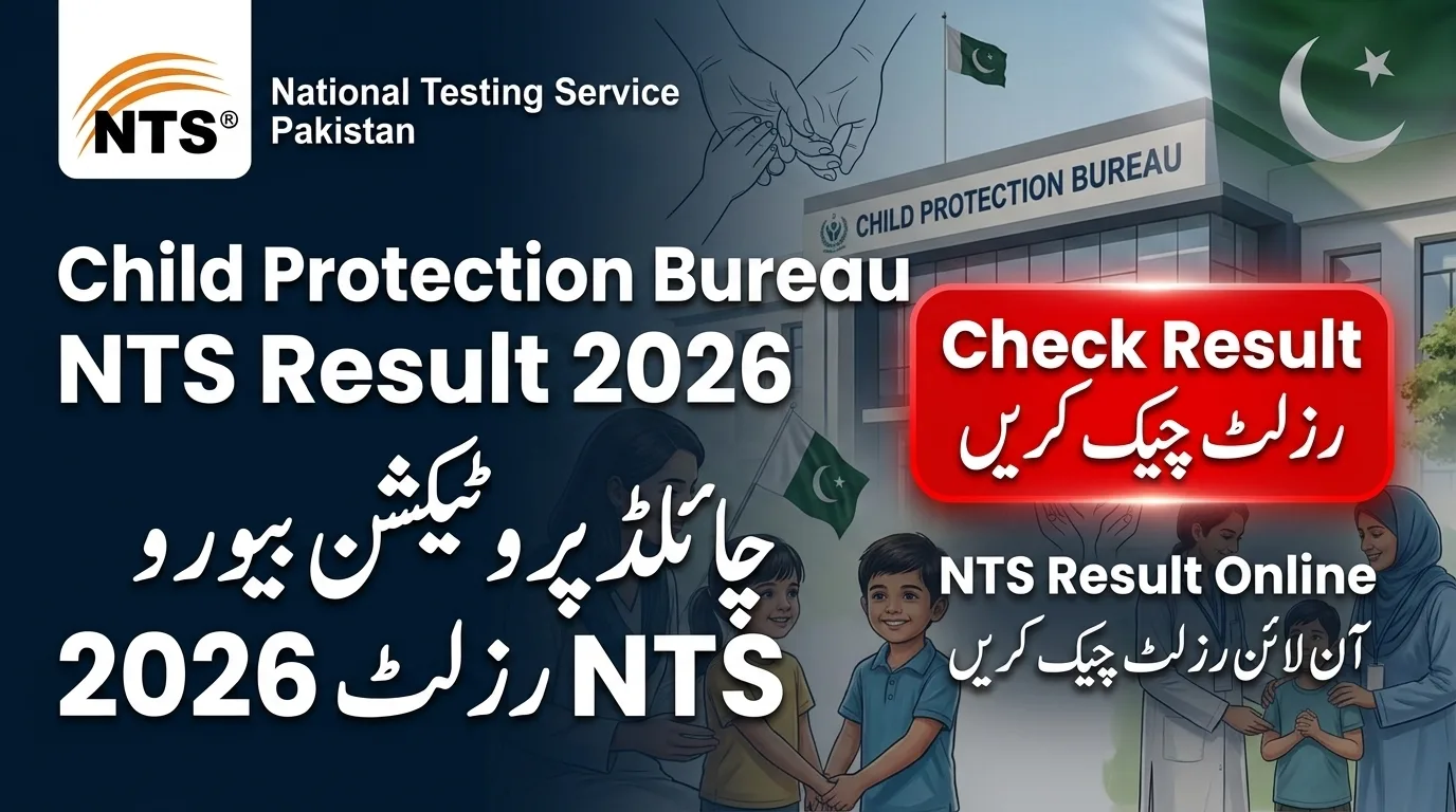 Child Protection Welfare Bureau NTS Result 2026 Check By CNIC